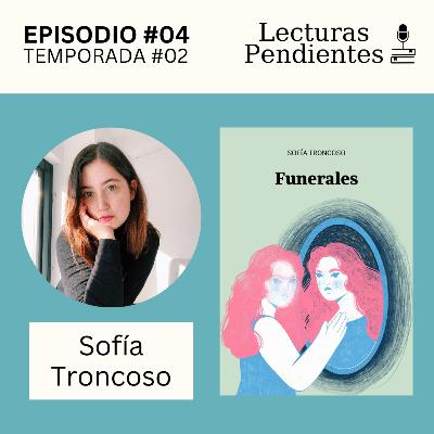 T2E4 - «Funerales» de Sofía Troncoso