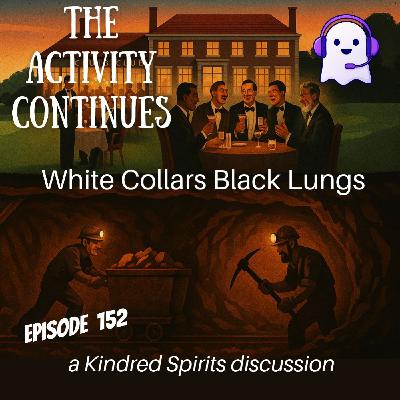 152: White Collars Black Lungs