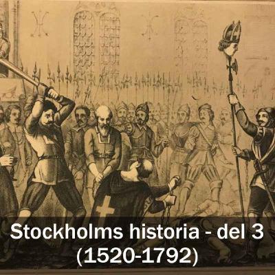 Stockholms historia - del 3 (1520-1792) Stockholms historia - del 3 (1520-1792)