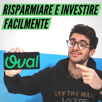 Come Risparmiare e Investire con Oval Money