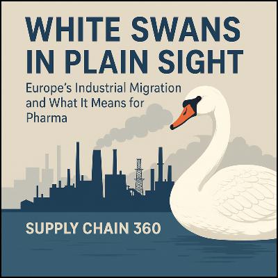 White Swans in Plain Sight — Europe’s Industrial Migration and What It Means for Pharma White Swans in Plain Sight — Europe’s Industrial Migration and What It Means for Pharma