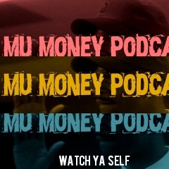 The Mu Money Podcast