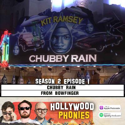 'Chubby Rain' (from 'Bowfinger')