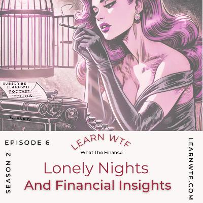 Lonely Nights and Financial Insights