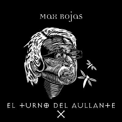 El turno del aullante - Max Rojas