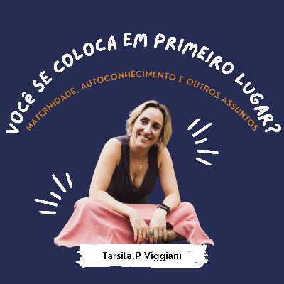 EP 06 - Você se coloca em primeiro lugar?
