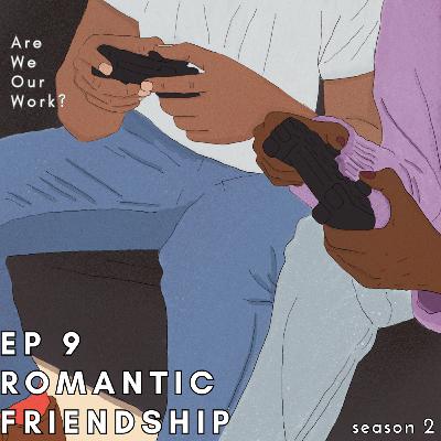 Romantic Friendship