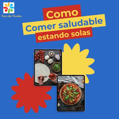 Cómo comer saludable estando solas