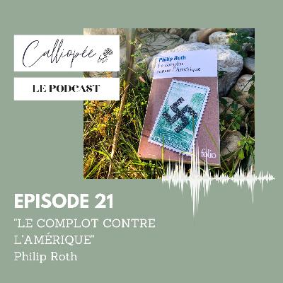 "Calliopée" relit (à nouveau) Philip Roth - EP 21
