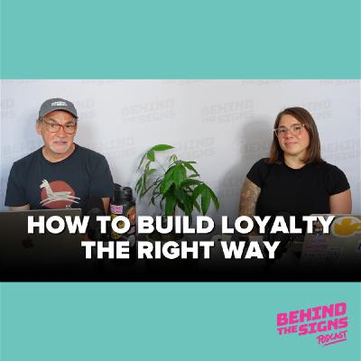 16: Love Your Customers: Building Loyalty in the Sign Industry w/ Joe & Liz 16: Love Your Customers: Building Loyalty in the Sign Industry w/ Joe & Liz