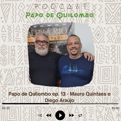 Papo de Quilombo ep. 13 - Mauro Quintaes e Diego Araújo Papo de Quilombo ep. 13 - Mauro Quintaes e Diego Araújo