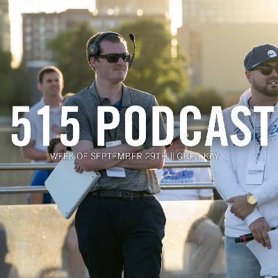 515 Podcast || Week of September 29th | Greg Kay