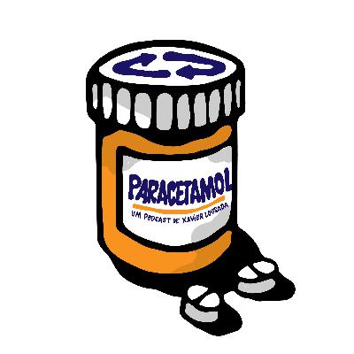 PARACETAMOL (Ep.18) - Eleições bla bla / Endesa bla bla