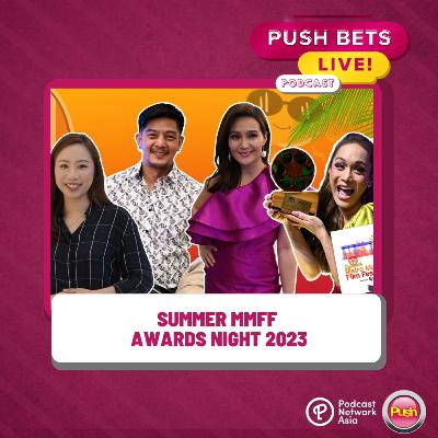 Summer MMFF Awards Night 2023 | PUSH Bets Live [VIDEO]
