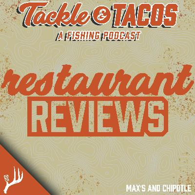 Restaurant Reviews #1 - Max's and Chipotle  - We Want YOUR Help!