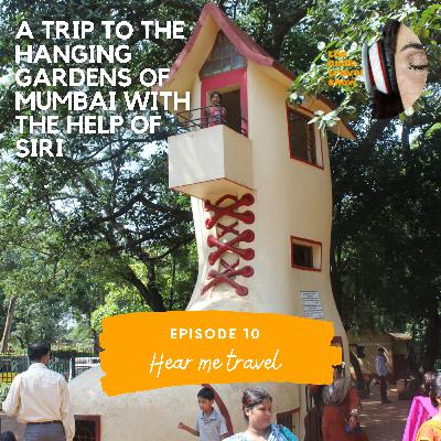 A trip to the Hanging Gardens of Mumbai with the help of Siri