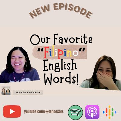 Our Favorite "Filipino" English Words Our Favorite "Filipino" English Words
