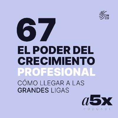 El poder del crecimiento profesional: cómo llegar a las grandes ligas