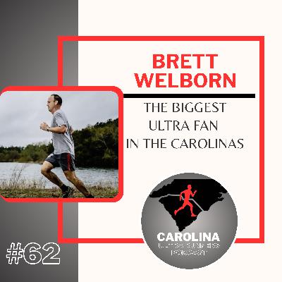 #62: Brett Welborn, The Biggest Ultra Fan in the Carolinas
