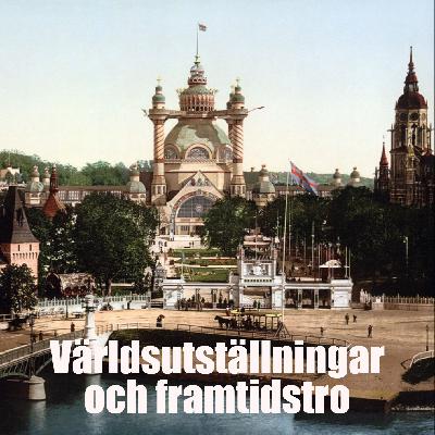 Avsnitt 45: Världsutställningar och framtidstro
