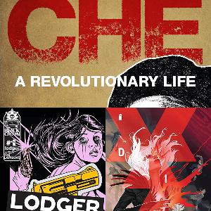 Episode 301: Reviews of Che: A Revolutionary Life, The Lodger #1 & #2, and Die #1