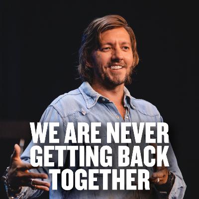 We Are Never Getting Back Together We Are Never Getting Back Together