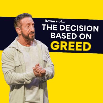 Beware Of The Decision Based On Greed | Decision Making For Dummies | Pastor Randy Goldenberg