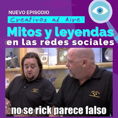 Episodio 7 - Mitos y leyendas de las redes sociales - Creativos al Aire