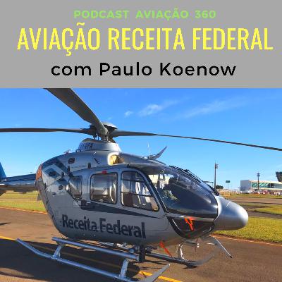 Aviação na Receita Federal, com Paulo Koenow