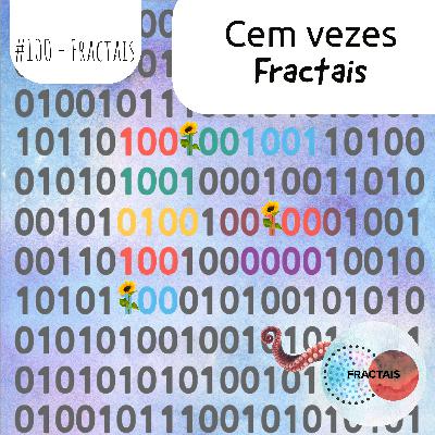 Cem vezes Fractais