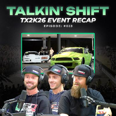 TX2K26 Drama, Records, Upsets & The Stories You Didn’t See (Talkin' Shift EP 023)