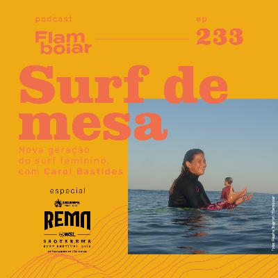 233 - Nova geração do surf feminino com Carol Bastides no REMA Saquarema Surf Festival
