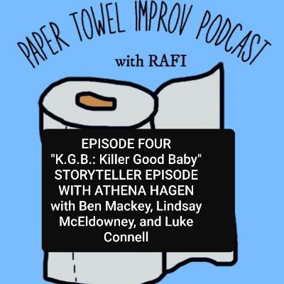 4. "K.G.B.: Killer Good Baby" STORYTELLER EPISODE WITH ATHENA HAGEN with Ben Mackey, Lindsay McEldowney, and Luke Connell
