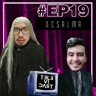 #19 - DESALMA E A VALORIZAÇÃO DAS SÉRIES NACIONAIS