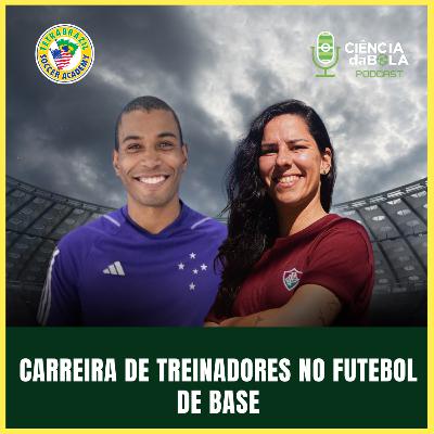 #205: O caminho de treinadores da Base: Como construir uma carreira no Futebol? Especial