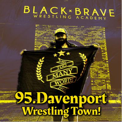 95. Davenport, Wrestling Town! 95. Davenport, Wrestling Town!
