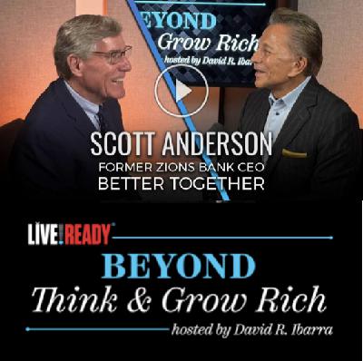 Live Ready: Beyond Think & Grow Rich with David Ibarra - Scott Anderson