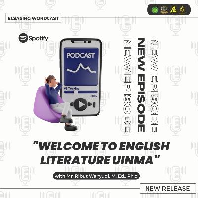 #11 Welcome to English Literature UINMA! #11 Welcome to English Literature UINMA!