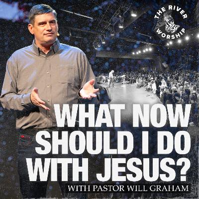 What Now Should I Do With Jesus?