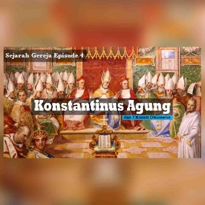 Sejarah Gereja Episode 4 - KONSILI-KONSILI GEREJA (7 KONSILI OIKUMENIS)