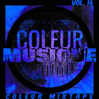 COLEUR MIXTAPE - VOL. 16 (Tech House - Deep Tech -  Melodic Techno)