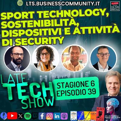 Sport Technology, sostenibilità, dispositivi e attività di security - S06e39 Sport Technology, sostenibilità, dispositivi e attività di security - S06e39