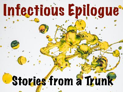 Infectious Epilogue