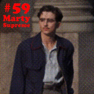 #59 - Marty Supreme