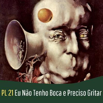 PL - 21 Eu Não Tenho Boca e Preciso Gritar por Harlan Ellison.