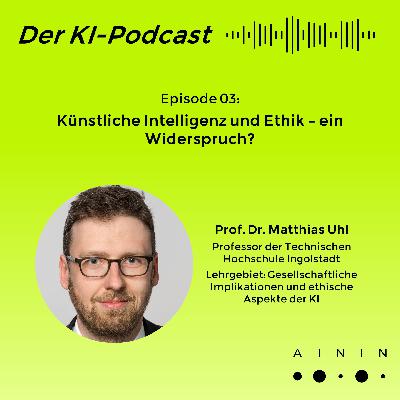 Episode 03 – Künstliche Intelligenz und Ethik – ein Widerspruch?