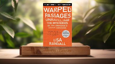 [Review] Warped Passages (Lisa Randall) Summarized