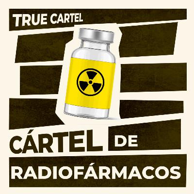 Cártel de Radiofármacos (02x16)