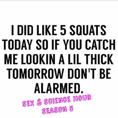 Sex & Science Hour - S05 EP02: “Leg Day" Sex & Science Hour - S05 EP02: “Leg Day"