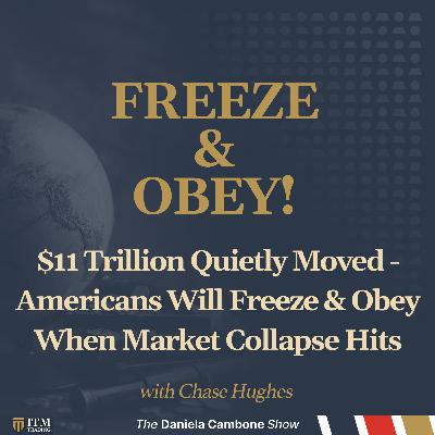 $11 Trillion Quietly Moved - Americans Will Freeze & Obey When Market Collapse Hits : Chase Hughes